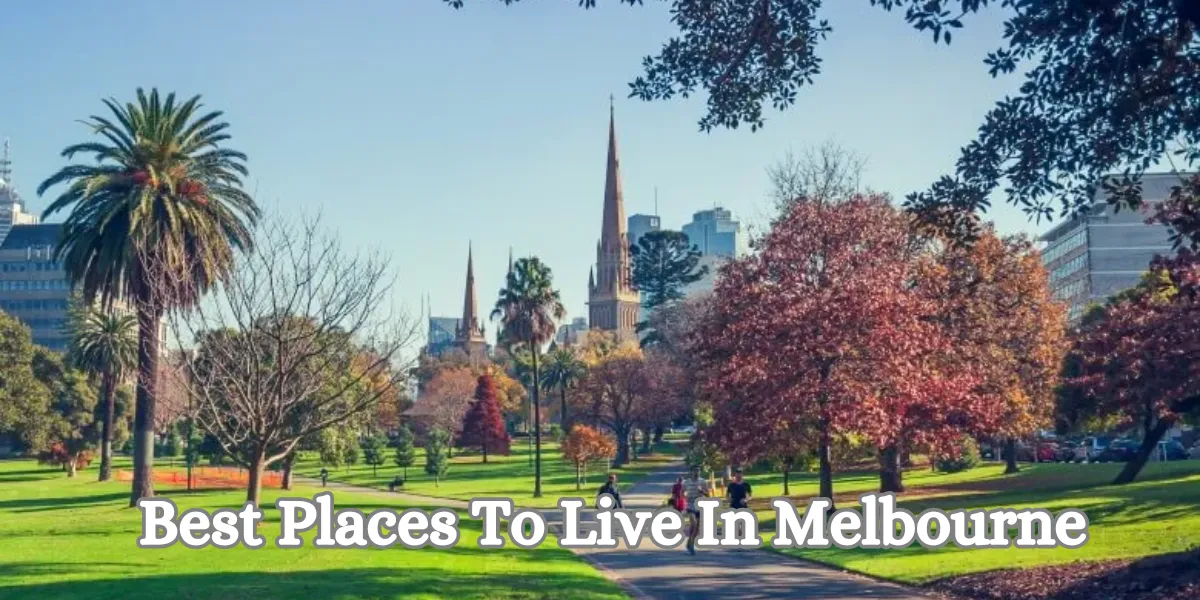 Best Places To Live In Melbourne