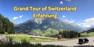 Grand Tour of Switzerland Erfahrung