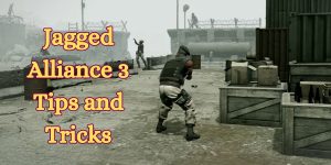 Jagged Alliance 3 Tips and Tricks