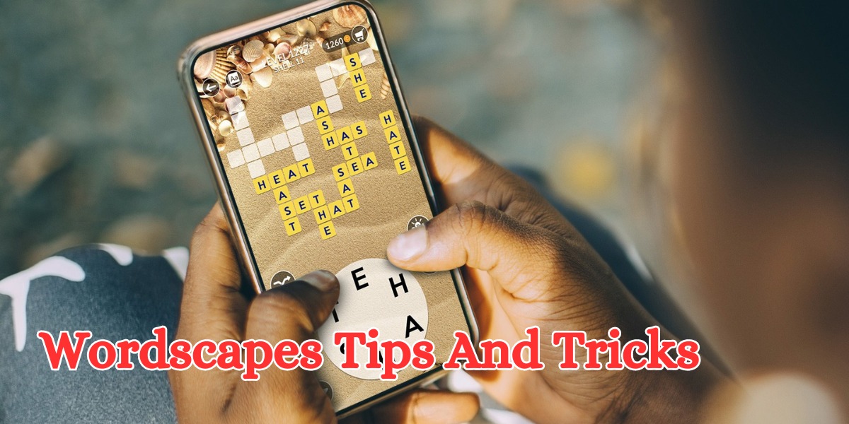 Wordscapes Tips And Tricks