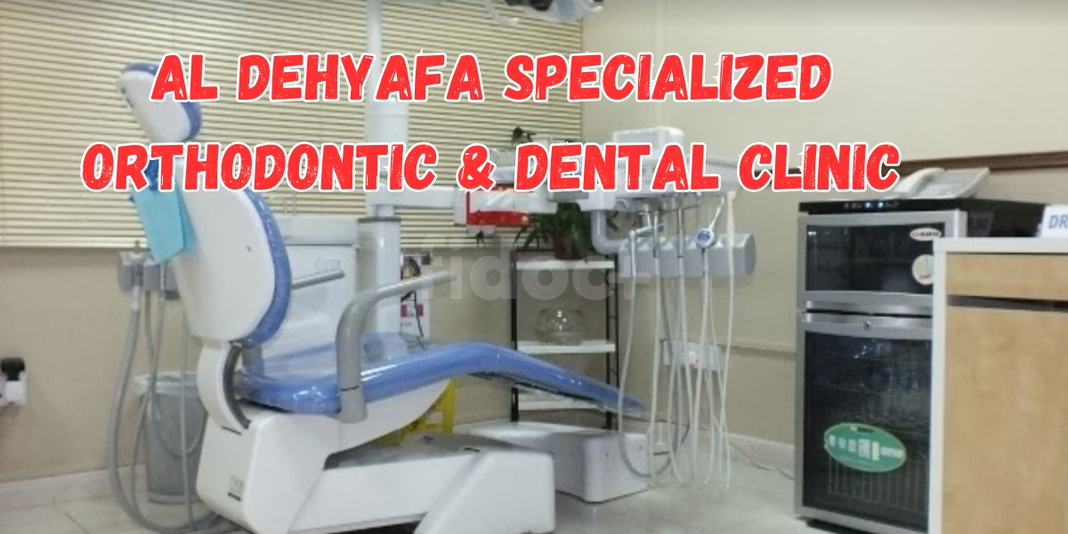 al dehyafa specialized orthodontic & dental clinic