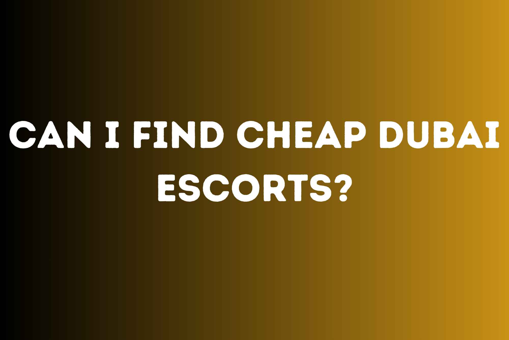 Can I Find Cheap Dubai Escorts